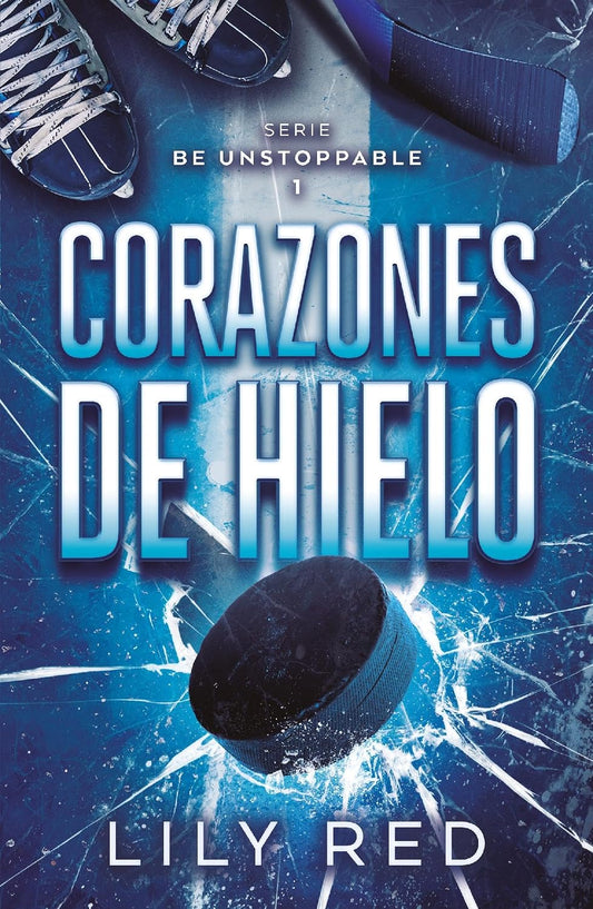 Libro Be Unstoppable 1. Corazones de hielo