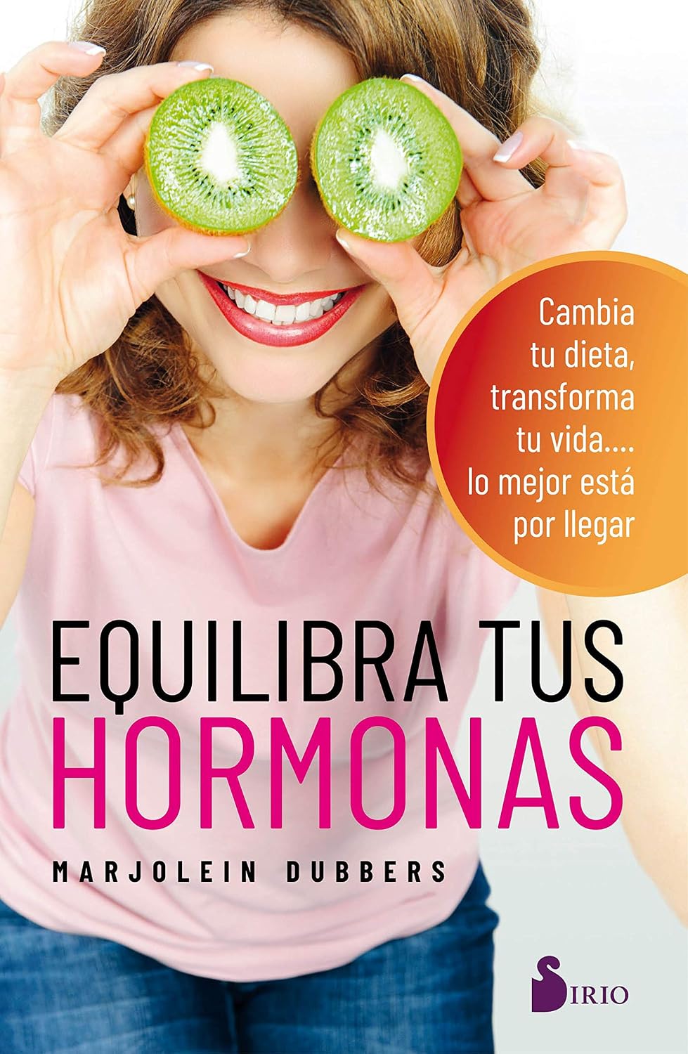 Libro Equilibra tus hormonas. Cambia tu dieta, transforma tu vida.... lo mejor está por llegar