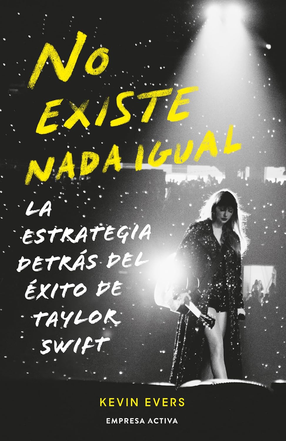 Libro No existe nada igual. La estrategia detrás del éxito de Taylor Swift