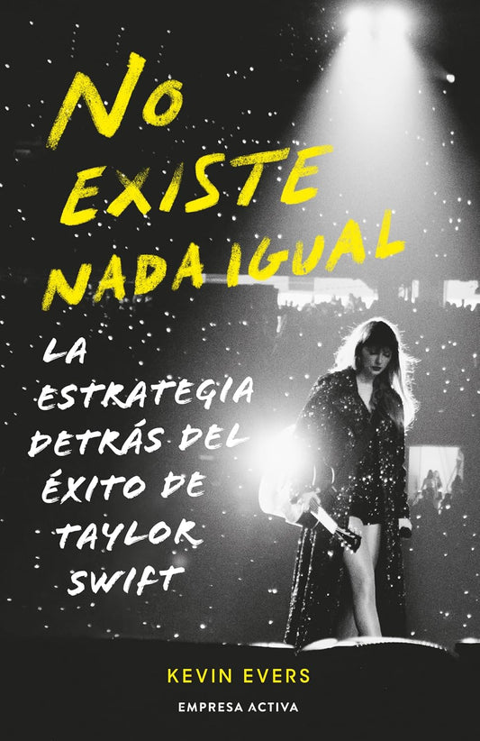 Libro No existe nada igual. La estrategia detrás del éxito de Taylor Swift