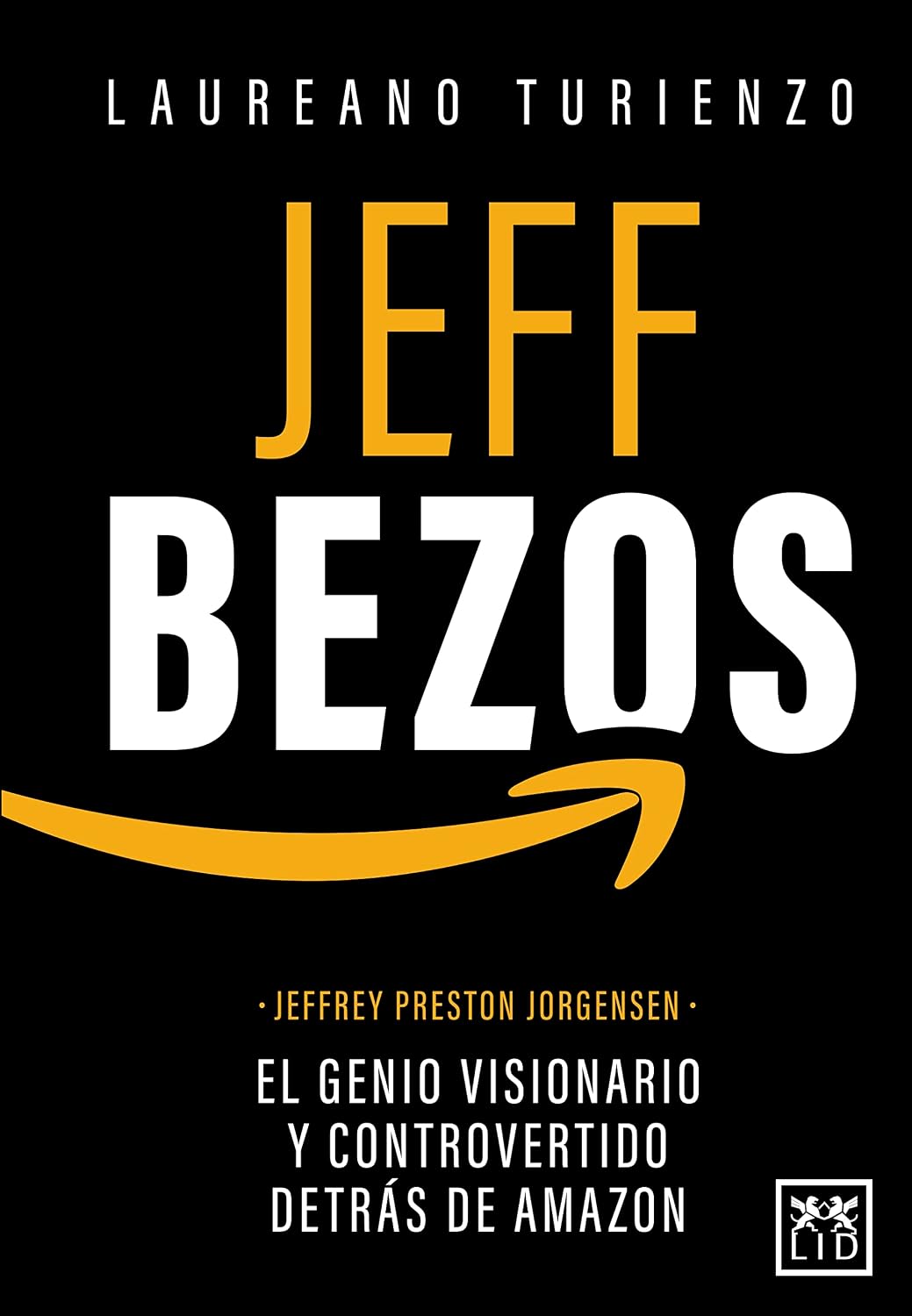 Libro Jeff Bezos. El genio visionario y controvertido detrás de Amazon