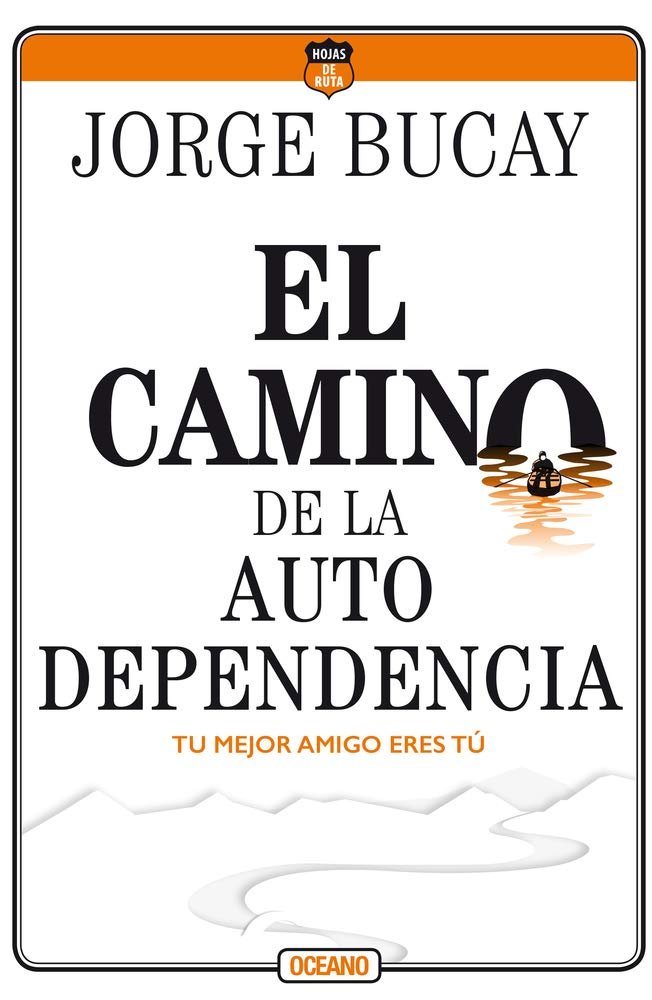 Libro El camino de la autodependencia: Tu mejor amigo eres tú - El Emperador Librería