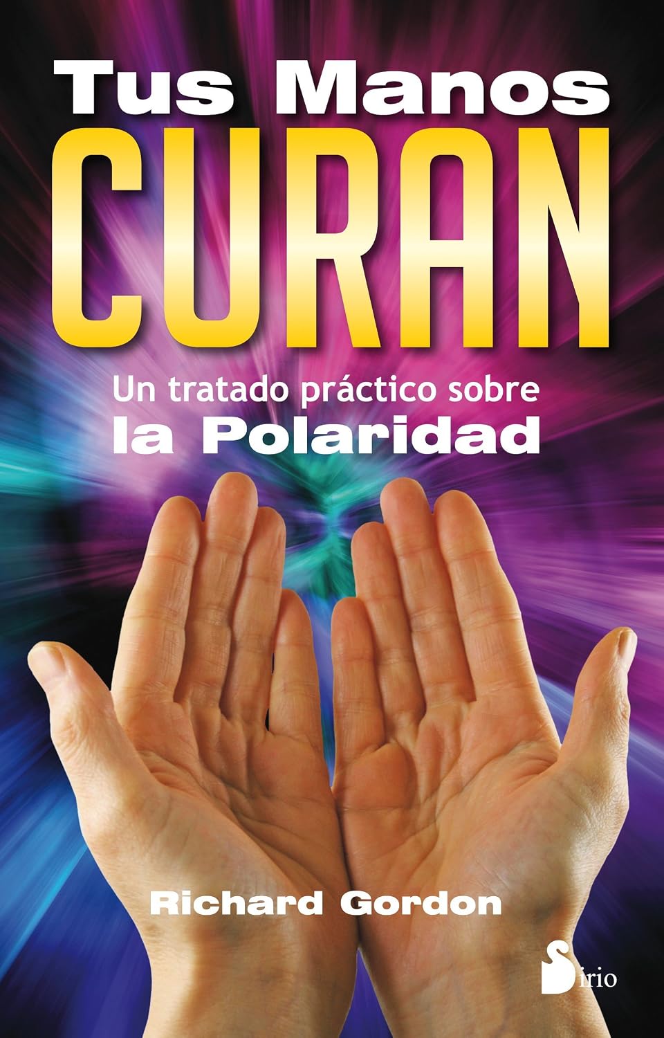 Libro Tus manos curan. Un tratado práctico sobre la polaridad