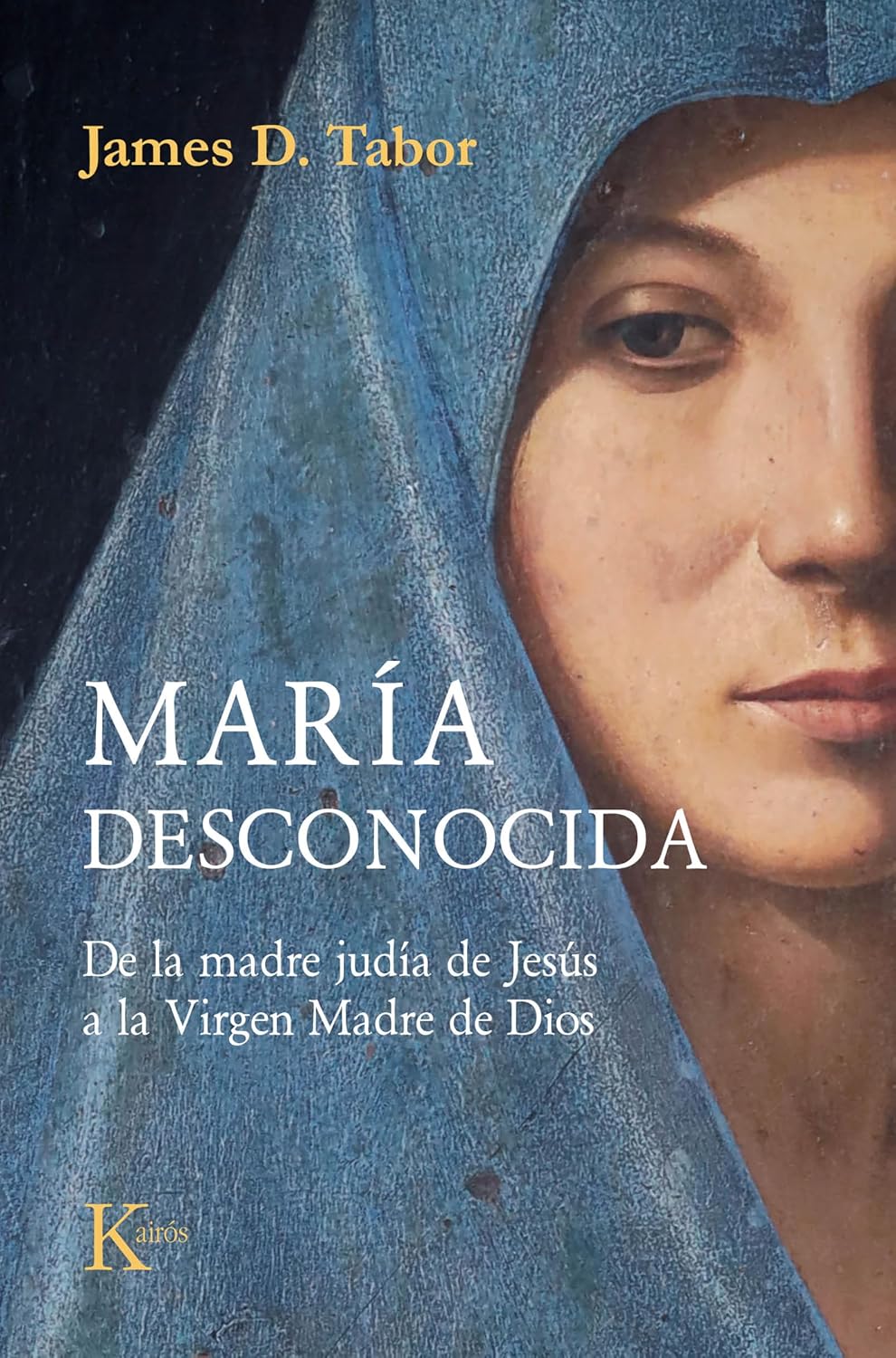 Libro María desconocida. De la madre judía de Jesús a la virgen Madre de Dios