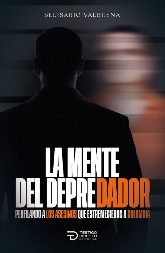 Libro La mente del depredador. Perfilando los asesinos que estremecieron a Colombia