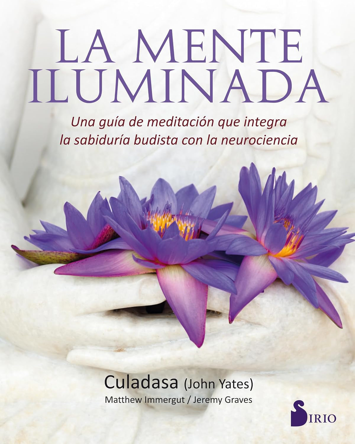 Libro La mente iluminada. Una guía de meditación que integra la sabiduría budista con la neurociencia