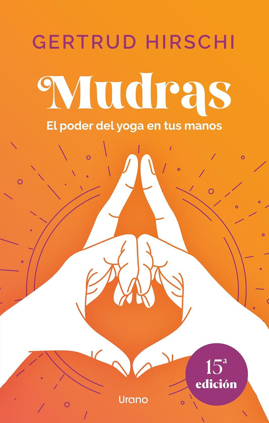 Libro Mudras. El poder del yoga en tus manos