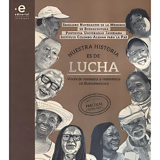 Libro Nuestra historia es de lucha. Voces de memoria y resistencia en Buenaventura