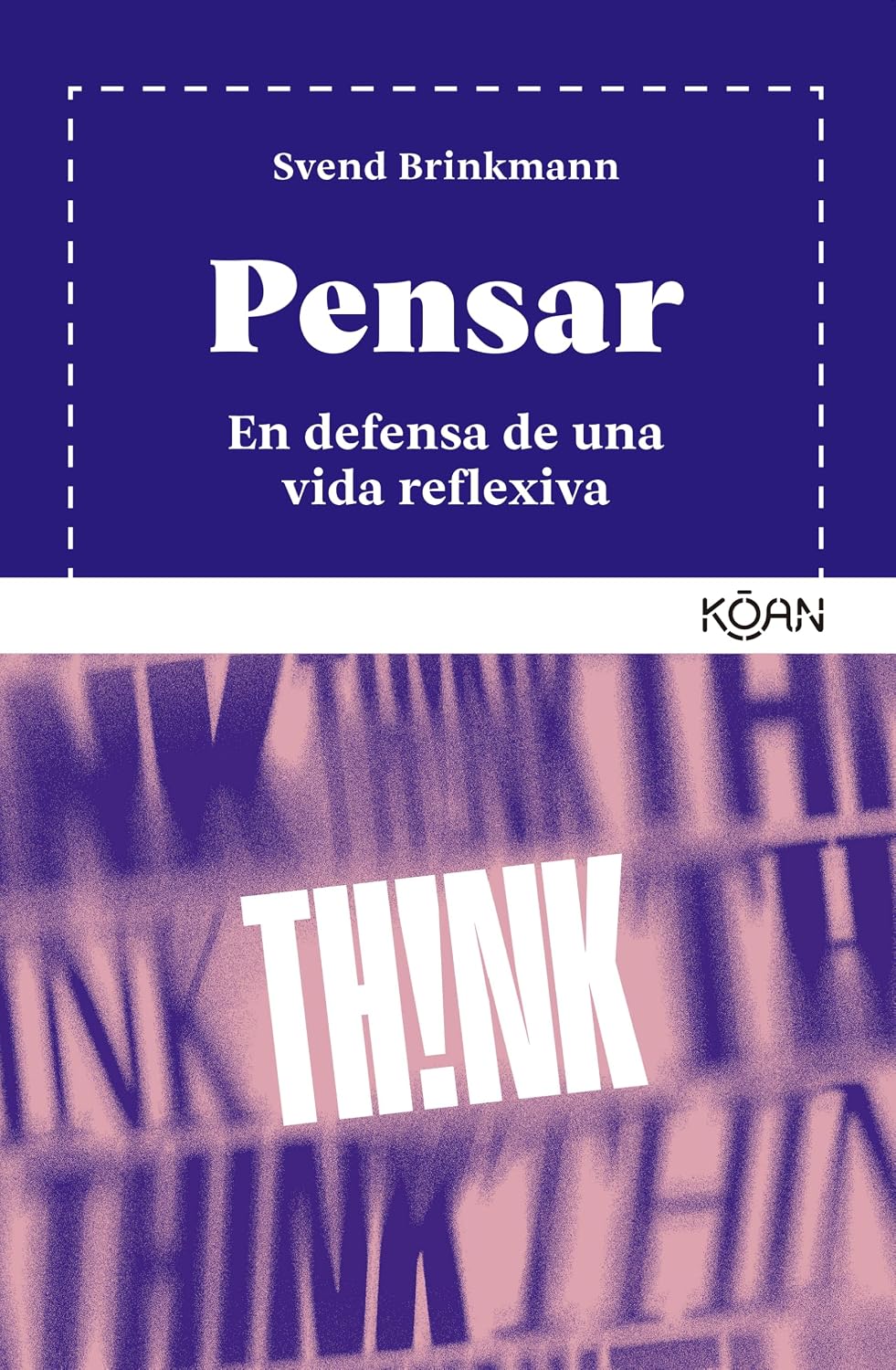 Libro Pensar. En defensa de una vida reflexiva