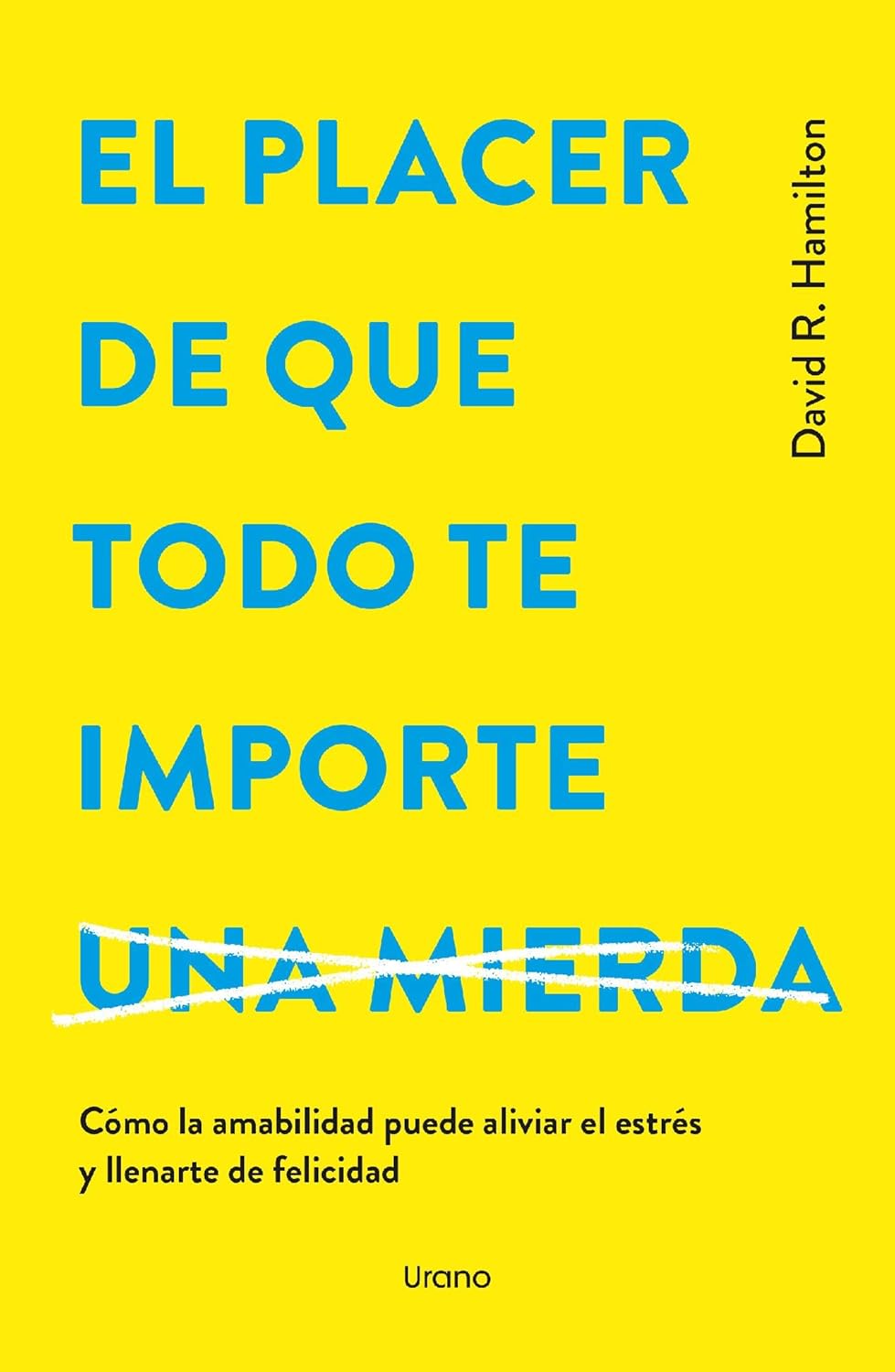 Libro El placer de que todo te importe una mierda