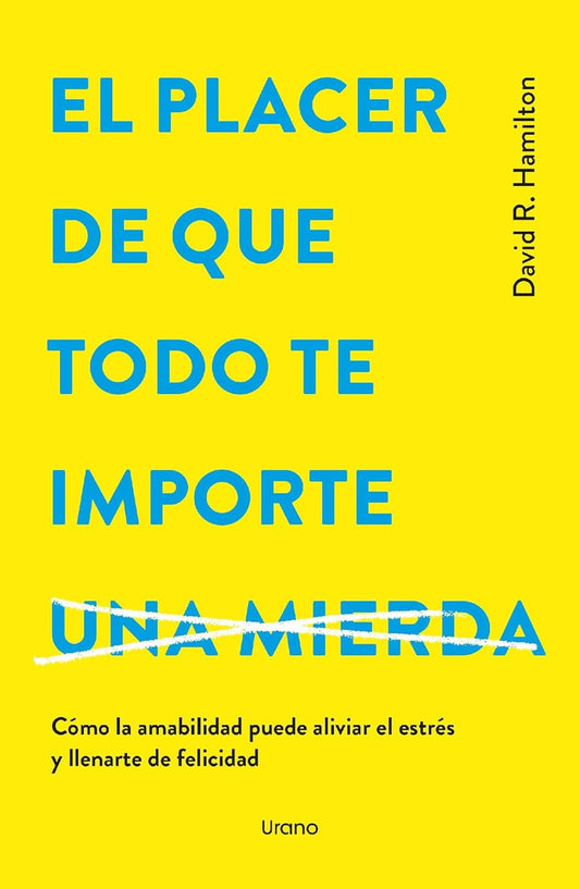 Libro El placer de que todo te importe una mierda