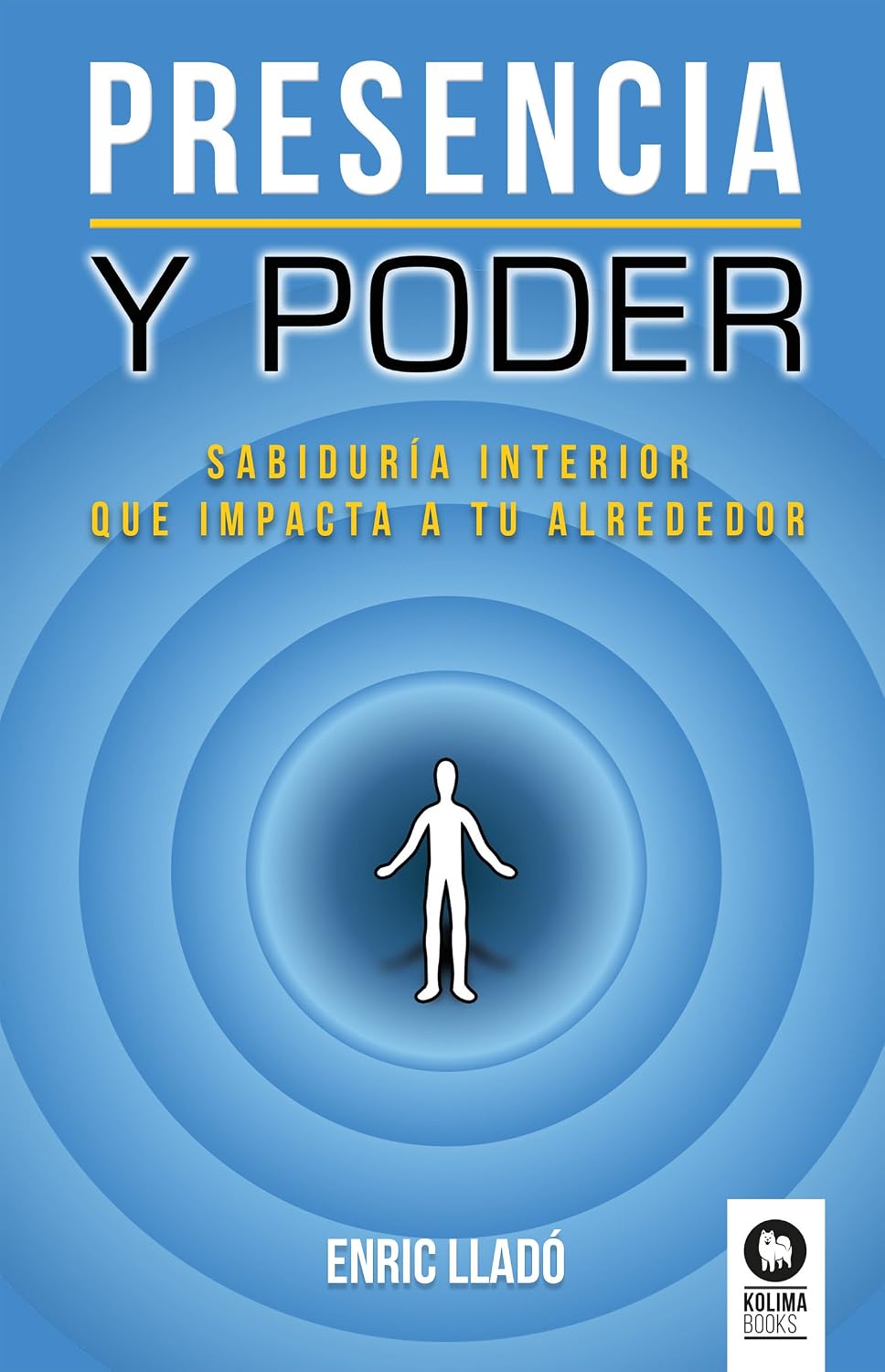 Libro Presencia y poder. Sabiduría interior que impacta a tu alrededor