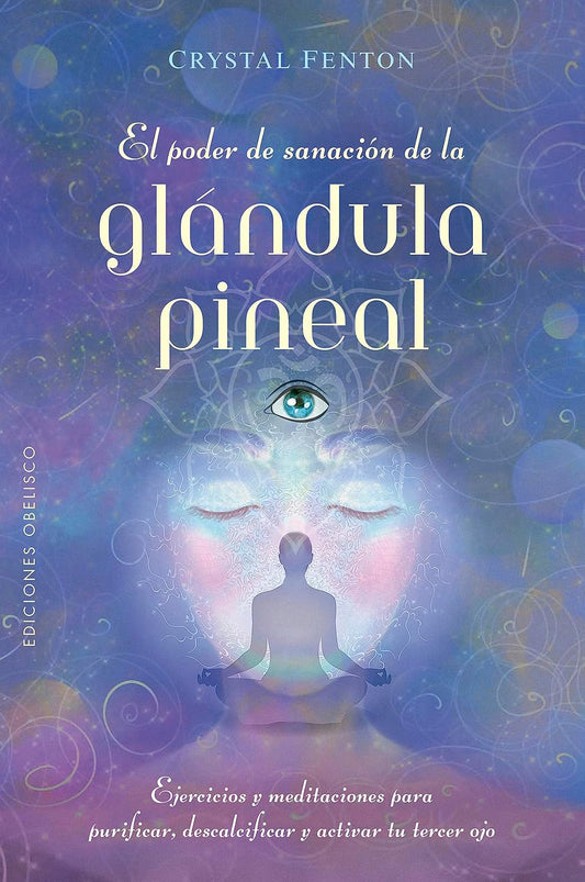 Libro El poder de sanación de la glándula pineal