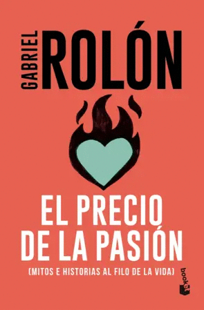 Libro El precio de la pasión. Mitos e historias al filo de la vida (Booket)