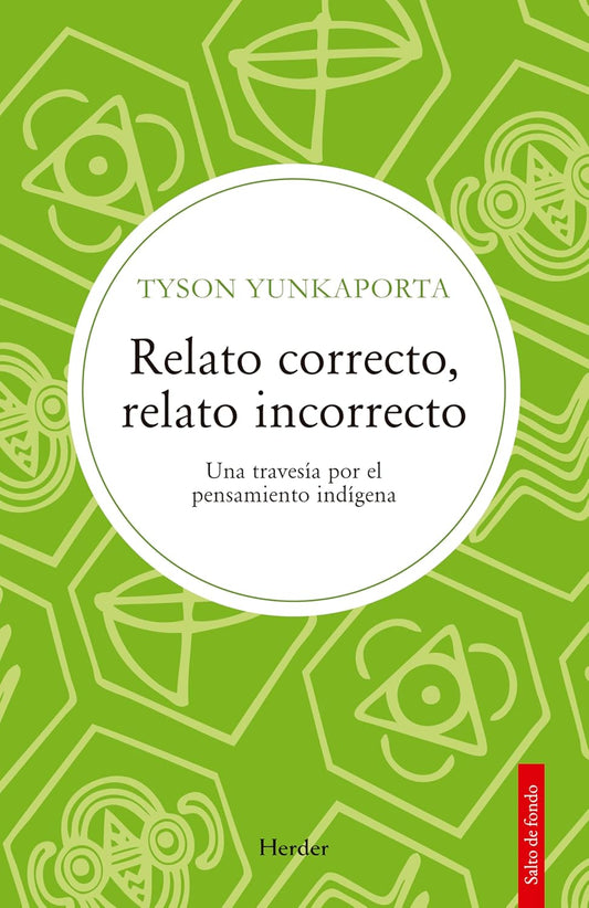 Libro Relato correcto, relato incorrecto. Una travesía por el pensamiento indígena
