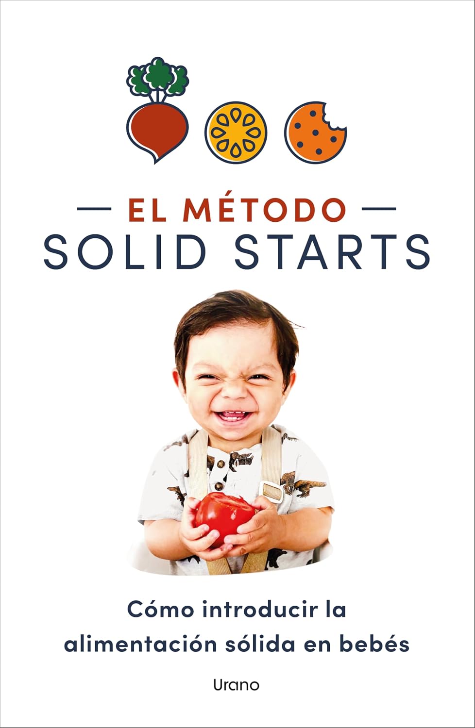 Libro El método Solid Starts. Cómo introducir la alimentación sólida en bebés