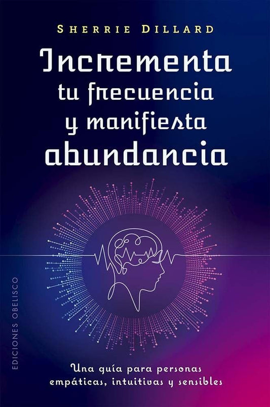 Libro Incrementa tu frecuencia y manifiesta abundancia