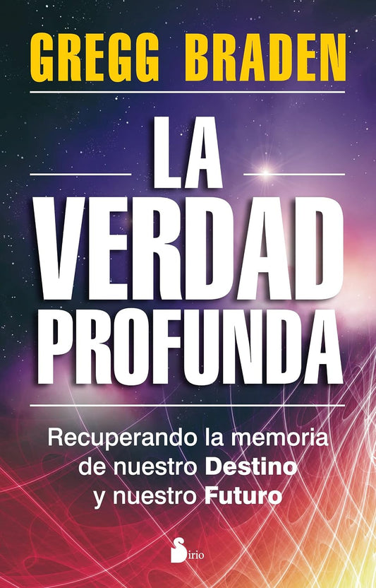 Libro La verdad profunda. Recuperando la memoria de nuestro destino y nuestro futuro