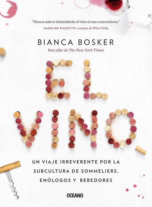 Libro El vino. Un viaje irreverente por la subcultura de sommeliers, enólogos y bebedores