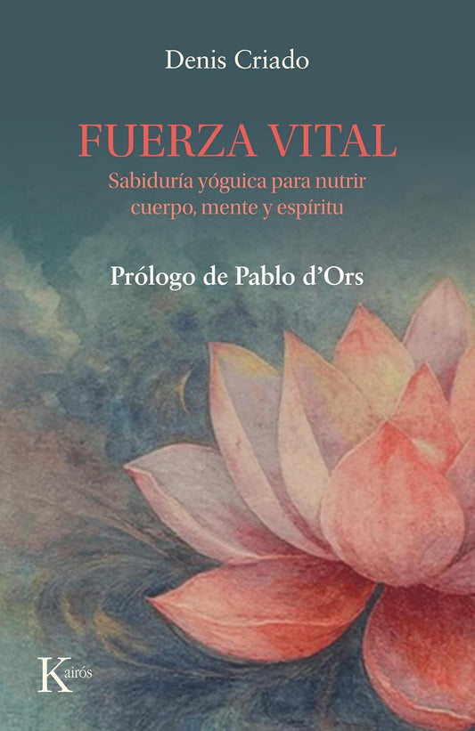 Libro Fuerza vital. Sabiduría yóguica para nutrir cuerpo, mente y espirítu