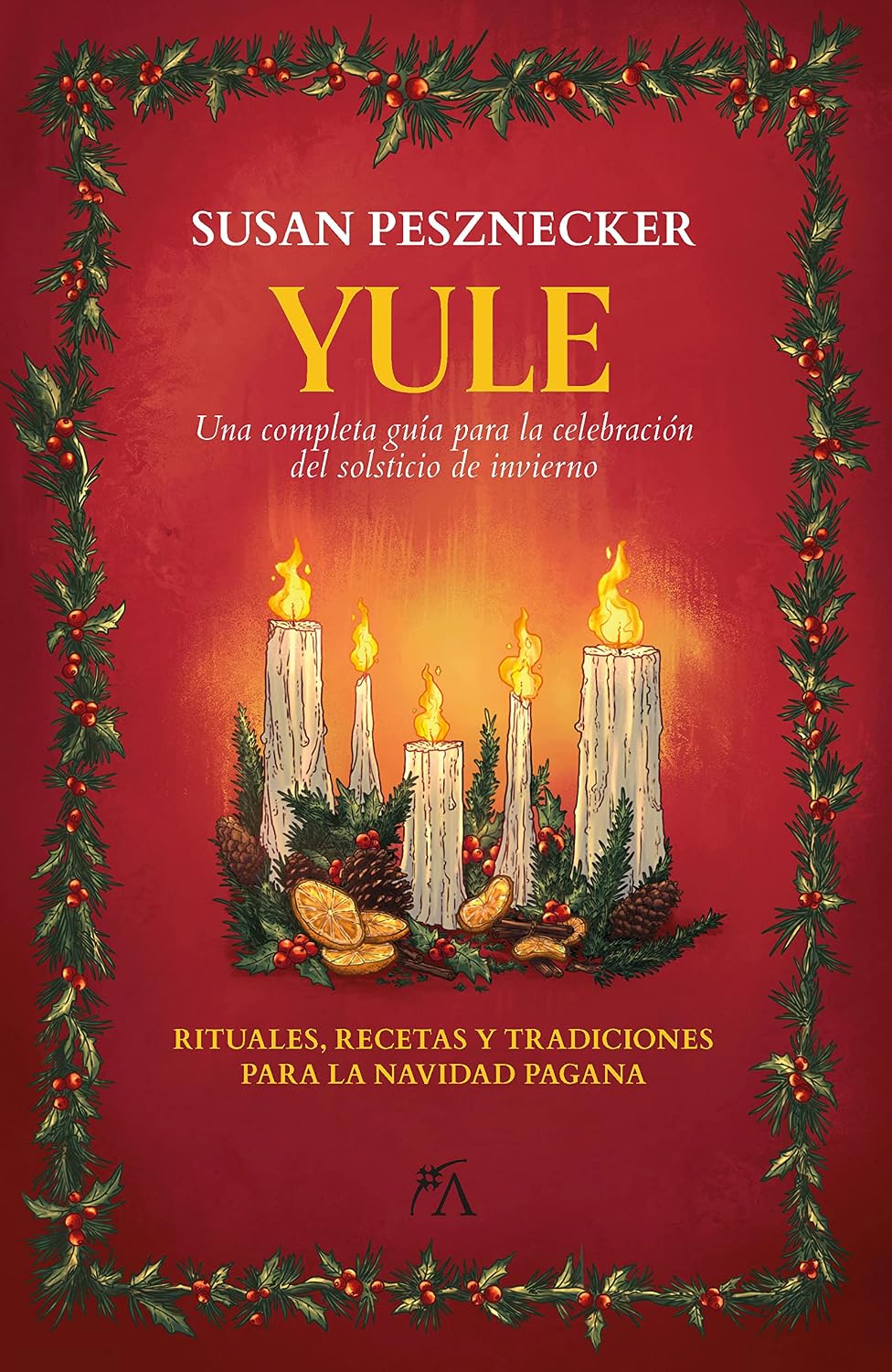 Libro Yule. Una completa guía para la celebración del solsticio de invierno